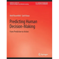 Predicting Human Decision-Making: From Prediction to Action