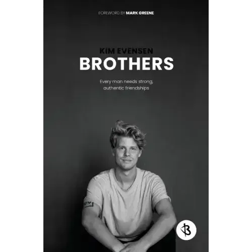 Brothers: Every man needs strong, authentic friendships
