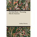 The Dark Room - Processing Film for Amateurs