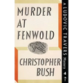 Murder at Fenwold: A Ludovic Travers Mystery