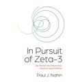In Pursuit of Zeta-3: The World's Most Mysterious Unsolved Math Problem