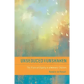 Unseduced and Unshaken: The Place of Dignity in a Woman's Choices