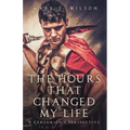 The Hours That Changed My Life: A Centurion's Perspective
