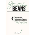 Stretchy Beans: Nutritious, Economical Meals the Easy Way