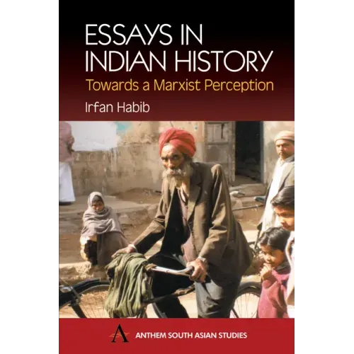 Essays in Indian History: Towards a Marxist Perception: With the Economic History of Medieval India: A Survey