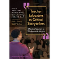 Teacher Educators as Critical Storytellers: Effective Teachers as Windows and Mirrors