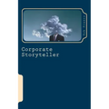 Corporate Storyteller: The Art of Noticing Things