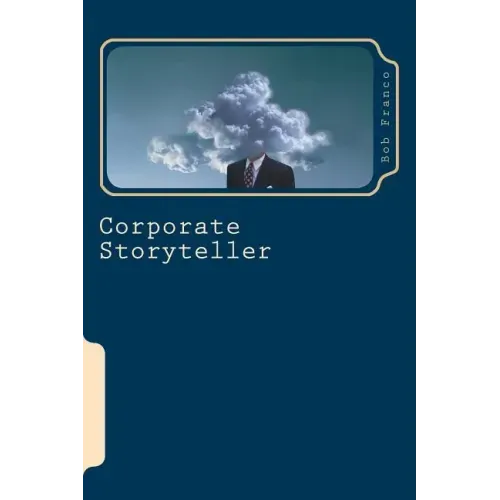 Corporate Storyteller: The Art of Noticing Things