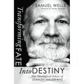 Transforming Fate into Destiny