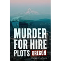 Murder for Hire Plots: Oregon
