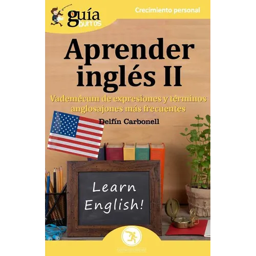 GuiaBurros Aprender Inglés II: Vademecum de expresiones y términos anglosajones más frecuentes