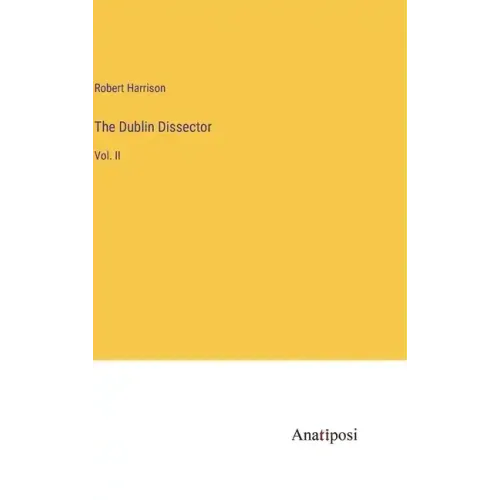 The Dublin Dissector: Vol. II