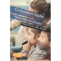 Generation Alpha: They're Alpha For A Reason