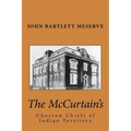 The McCurtain's: Choctaw Chiefs of Indian Territory