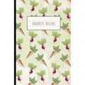 Favorite Recipes: Custom Cookbook to Collect Recipes of all the Dishes, Meals and Pastries You Love