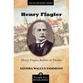 Henry Flagler, Builder of Florida