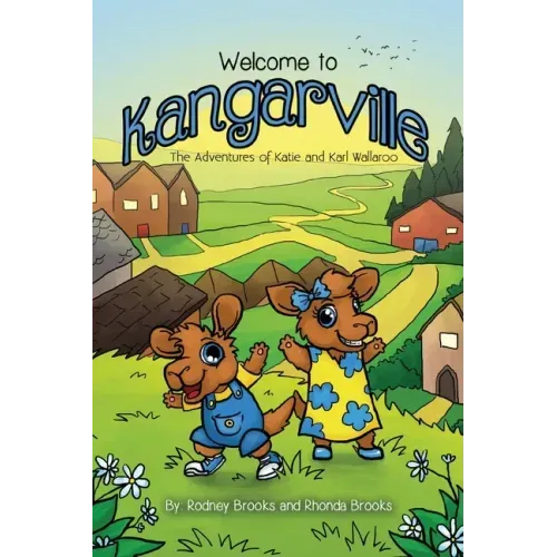 Welcome to Kangarville: The Adventures of Katie and Karl Wallaroo