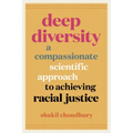 Deep Diversity: A Compassionate, Scientific Approach to Achieving Racial Justice