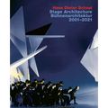 Hans Dieter Schaal. Stage Architecture 2001-2021: With an Introduction by Wolfgang Willaschek