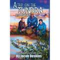 A Trip on the Tundra Explorer: An Alaskan Adventure Story