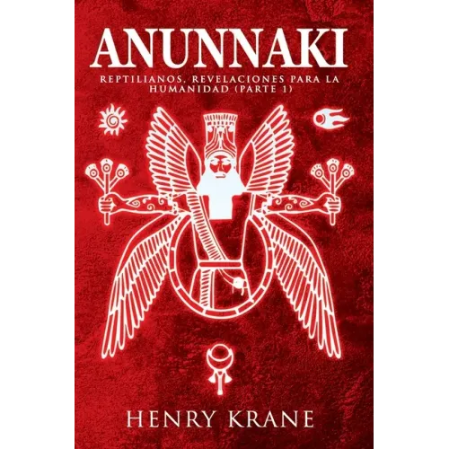 Anunnaki: Reptilianos, Revelaciones para la Humanidad (Parte 1)