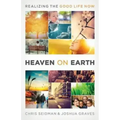 Heaven on Earth: Realizing the Good Life Now