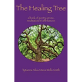 The Healing Tree: A book of poetry, prose, meditations & affirmations