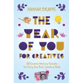 The Year of You for Creatives: 365 Journal-Writing Prompts for Doing Your Best Creative Work