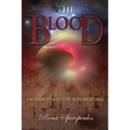 The Blood: Entrance into the Supernatural