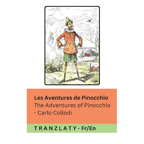 Les Aventures de Pinocchio / The Adventures of Pinocchio: Tranzlaty Français English