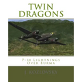 Twin Dragons: P-38 Lightnings Over Burma