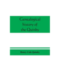 Genealogical history of the Quinby (Quimby) family in England and America