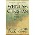 Why I Am a Christian: Leading Thinkers Explain Why They Believe