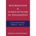 Reformation & Scholasticism: The Philosophy of the Cosmonomic Idea and the Scholastic Tradition in Christian Thought