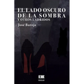 El lado oscuro de la sombra y otros ladridos