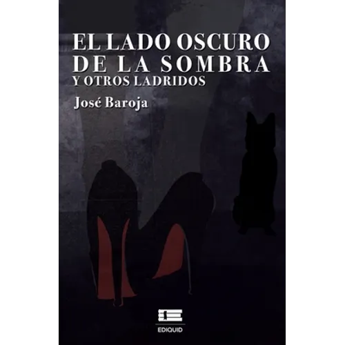 El lado oscuro de la sombra y otros ladridos