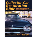 Collector Car Restoration Bible: Practical Techniques for Professional Results
