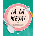 ¡A La Mesa! / Food Is Ready!