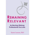 Remaining Relevant: Achieving Lifelong Professional Success