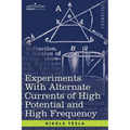 Experiments with Alternate Currents of High Potential and High Frequency