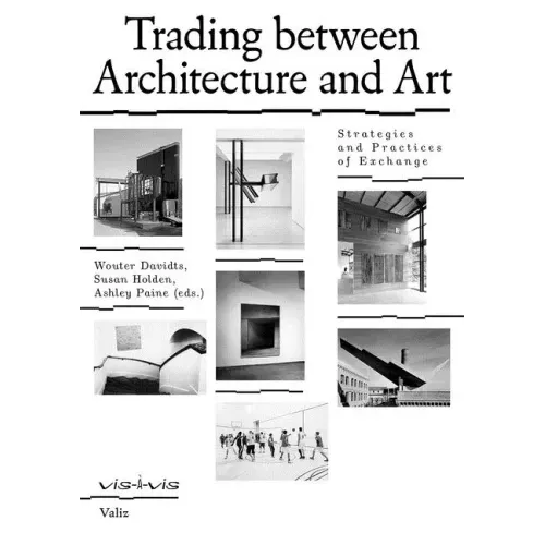 Trading Between Architecture and Art: Strategies and Practices of Exchange