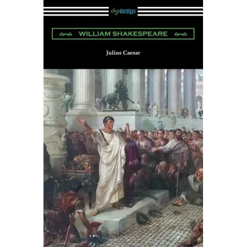 Julius Caesar (Annotated by Henry N. Hudson with an Introduction by Charles Harold Herford)