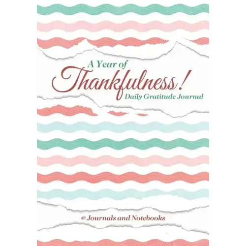 A Year of Thankfulness! Daily Gratitude Journal