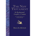 The New Testament: Its Background, Growth, & Content Third Edition