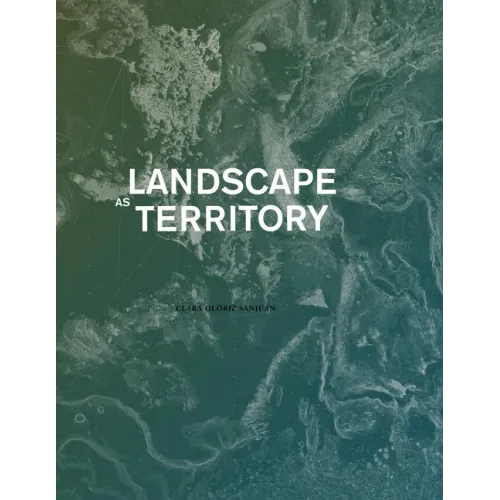 Landscape as Territory: A Cartographic Design Project