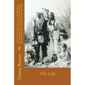 The Life & Customs of my People from the days gone by: The Long Island Indians of the North Shore: Little Neck New York: The Life