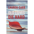 Old Loves Die Hard: A Mac Faraday Mystery