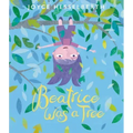 Beatrice Was a Tree