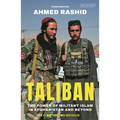 Taliban: The Power of Militant Islam in Afghanistan and Beyond