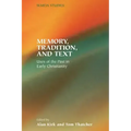 Memory, Tradition, and Text: Uses of the Past in Early Christianity